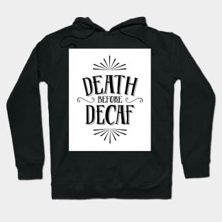 Death before decaf Hoodie